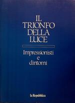 Il trionfo della luce. Impressionisti e dintorni