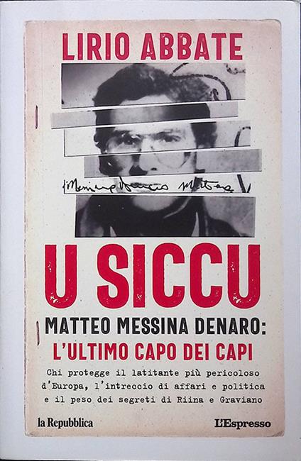 U Siccu. Matteo Messina Denaro, l'ultimo capo dei capi - Lirio Abbate - copertina