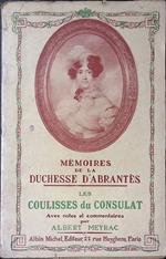 Memoires de la Duchesse d'Abrantes. Les coulisses du consulat