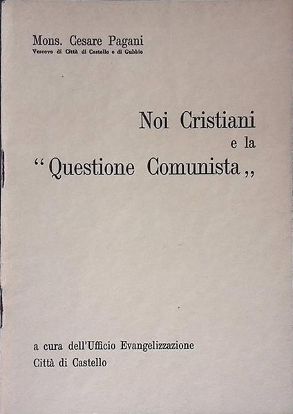 Noi Cristiani e la Questione Comunista - Cesare Pagani - copertina