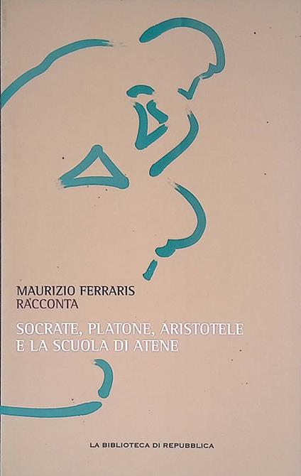 Socrate, Platone, Aristotele e la scuola di Atene - Maurizio Ferraris - copertina