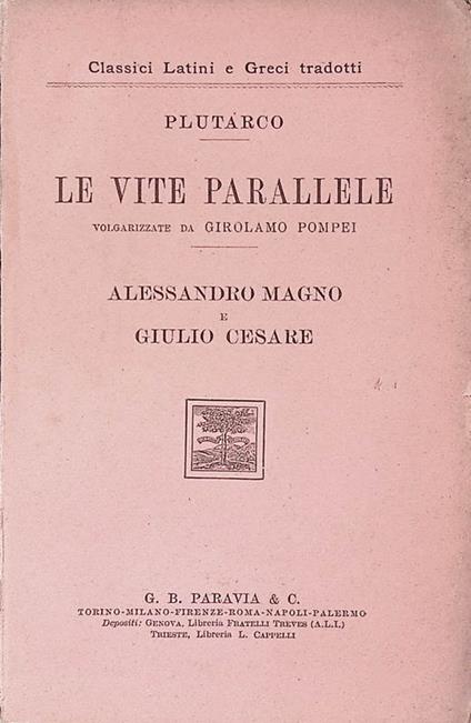 Le vite parallele volgarizzate da Girolamo Pompei. Alessandro Magno e Giulio Cesare - Plutarco - copertina