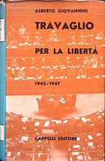 Travaglio per la libertà 1943-1947