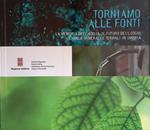 Torniamo alle fonti. La memoria dell'acqua, il futuro dei luoghi, le acque minerali e termali in Umbria. Con DVD