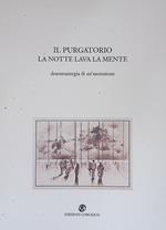 Il Purgatorio. La notte lava la mente. Drammaturgia di un'ascensione