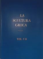 La scultura greca dei tempi aurei. Parte prima - Il secolo quinto. Parte seconda - Il secolo quarto