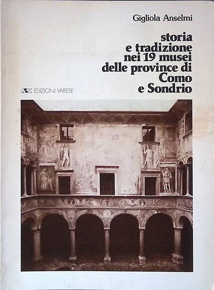 Storia e tradizione nei 19 musei delle province di Como e Sondrio - copertina