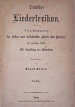 Deutches Liederlexikon. Gine Sammlung der besten und beliebtesten Lieder und Gefange des deutfchen Volkes. Mit begleitung des pianoforte