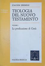 Teologia del Nuovo Testamento. Vol. I - La predicazione di Gesù