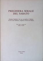 Preghiera serale del sabato. Kabalat Shabbat - inni per accogliere il Sabato. Arvith shel Shabbat - preghiera serale del Sabato