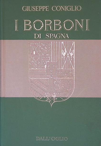 I Borboni di Spagna - Giuseppe Coniglio - copertina