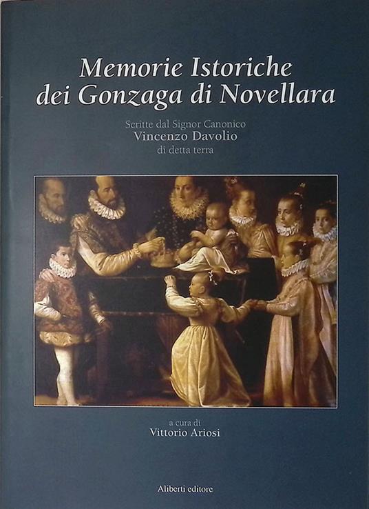 Memorie istoriche dei Gonzaga di Novellara. Scritte dal Signor Canonico Vincenzo Davolio - copertina