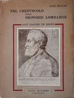 Nel crepuscolo delle Signorie lombarde. Gian Giacomo de Medici 1495-1555