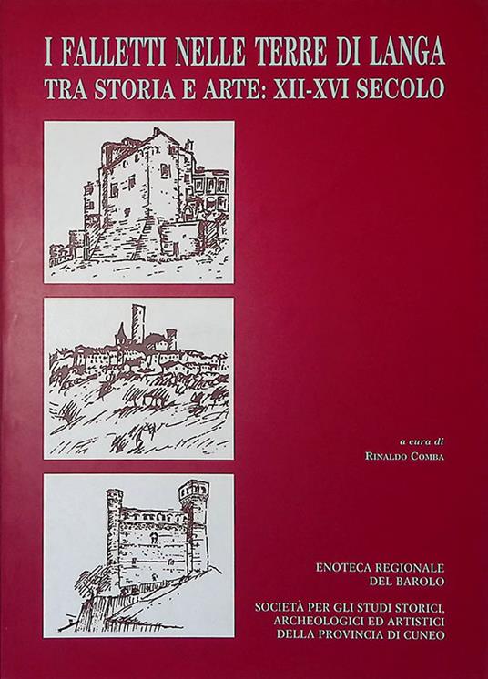 I Falletti nelle terre di Langa tra storia e arte XII-XVI secolo. Atti del Convegno, Barolo, Castello Falletti, 9 novembre 2002 - copertina