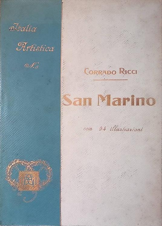 Italia artistica. Monografie illustrate N.5. La Repubblica di San Marino - Corrado Ricci - copertina