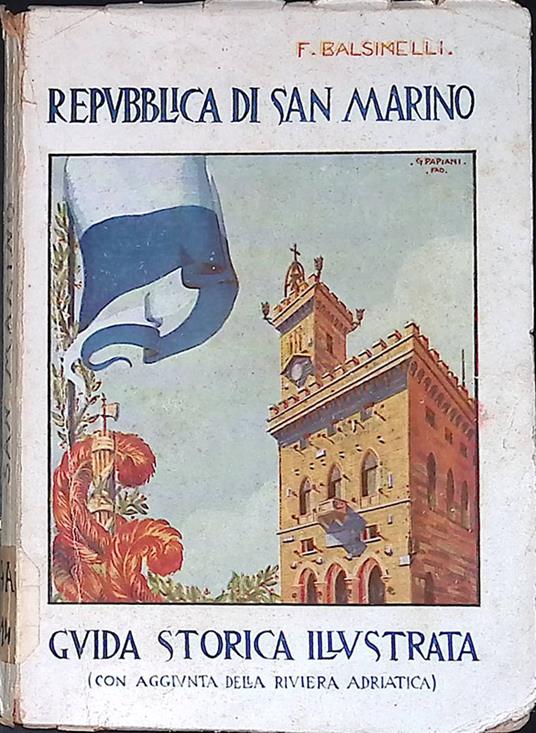 Guida storico-artistica illustrata della Repubblica di San Marino. Con aggiunta della riviera Adriatica - Francesco Balsimelli - copertina