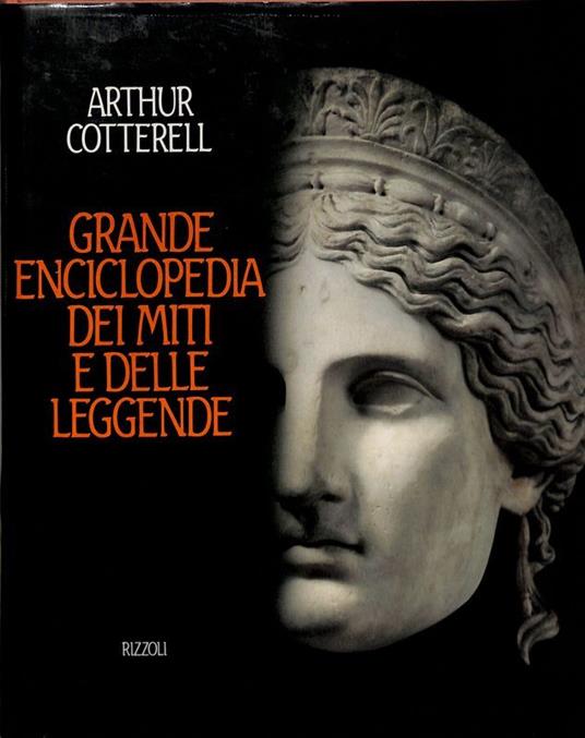 Grande Enciclopedia dei miti e delle leggende - Arthur Cotterell - copertina