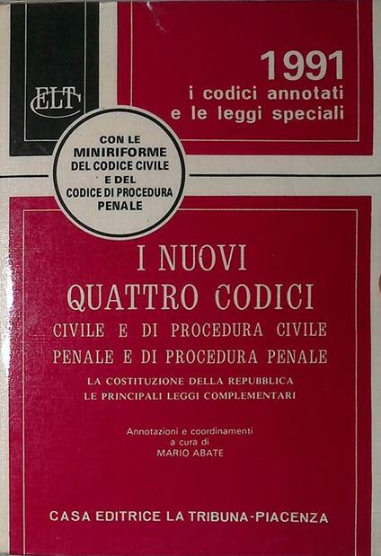 I nuovi quattro codici. Civile, procedura civile, penale, procedura penale. La Costituzione della Repubblica, le principali leggi complementari - copertina