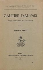 Gautier d'Aupais. Poeme courtois du XIII Siecle