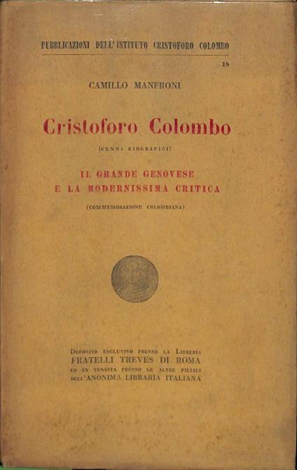 Cristoforo Colombo. Cenni biografici. Il grande genovese e la modernissima critica - Camillo Manfroni - copertina