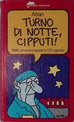 Turno di notte, cipputi!