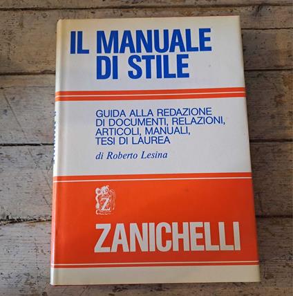 Il Manuale Di Stile. Guida Alla Redazione Di Documenti, Relazioni, Articoli, Manuali, Tesi Di Laurea - Roberto Lesina - copertina