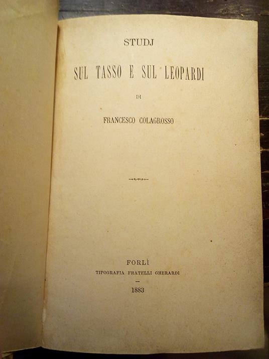 Studi sul Tasso e sul Leopardi - Francesco Colagrosso - copertina