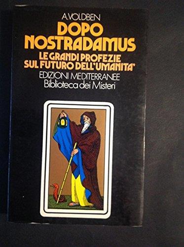 Dopo Nostradamus. Le grandi profezie sul futuro dell'umanità - Amadeus Voldben - copertina