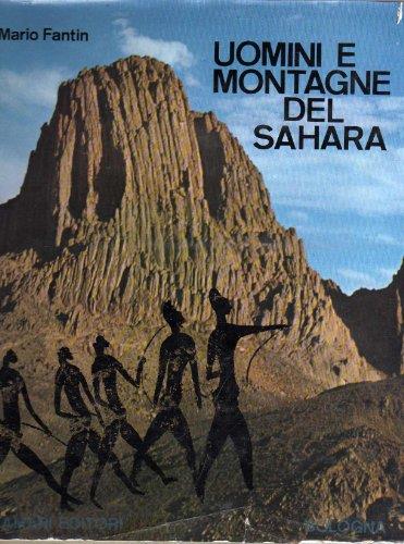 Uomini e montagne del Sahara: monografia alpinistico-esplorativa e storico-geografica con antologia - Mario Fantin - copertina