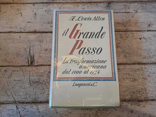 Il Grande Passo - La Trasformazione Americana Dal 1900 Al 1954 - F. L. Allen - copertina