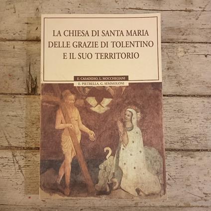 La chiesa di Santa Maria delle Grazie di Tolentino e il suo territorio - copertina