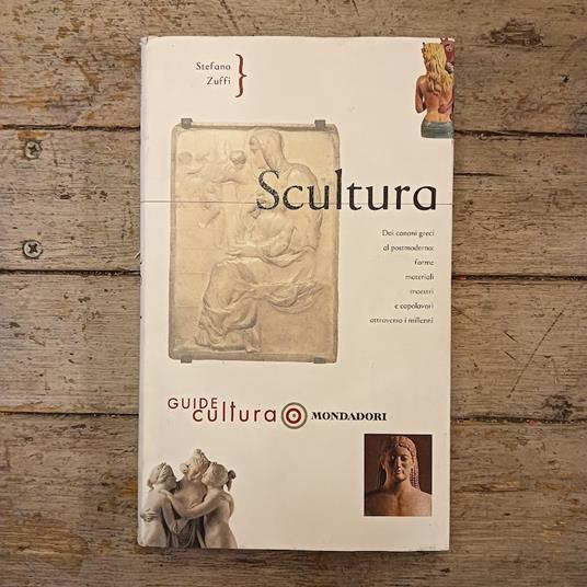 Scultura. Dai canoni greci al postmoderno - Stefano Zuffi - copertina