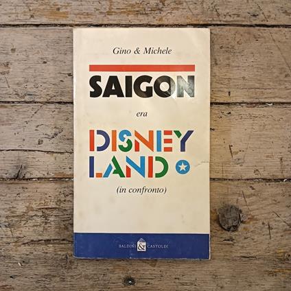 Saigon era Disneyland (in confronto) - Gino & Michele - copertina