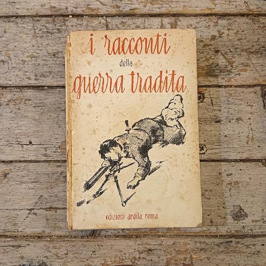 I racconti della guerra tradita - Pietro Caporilli - copertina