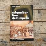 Culqualber, fine dell'Impero