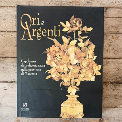 [Copia]Ori e argenti. Capolavori di orificeria sacra nella provincia di Macerata - copertina