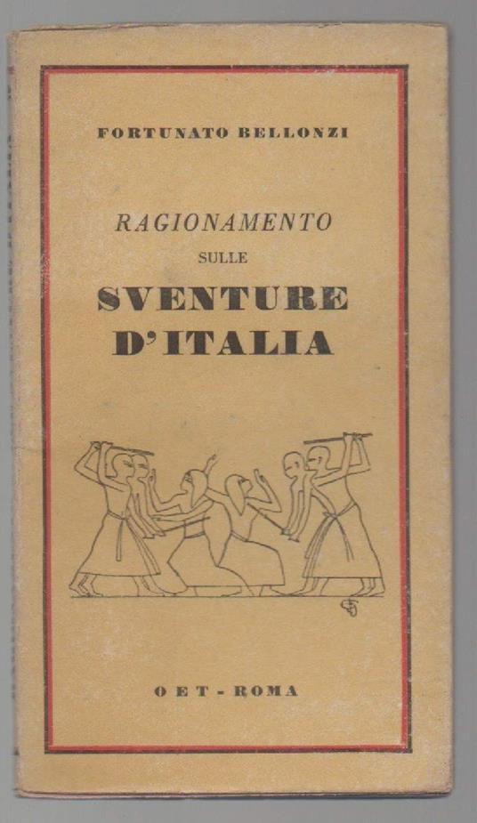 RAGIONAMENTO SULLE SVENTURE D'ITALIA (s.d.) - Fortunato Bellonzi - copertina