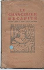 LE CHANCELIER DECAPITE-Saint Thomas More, Henry VII et la Republique des utopiens (s.d.)