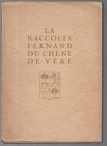 La raccolta Fernand du Chéne de Vère