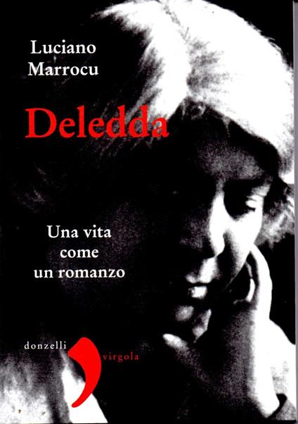 DELEDDA - Una Vita come un Romanzo - Luciano Marrocu - copertina