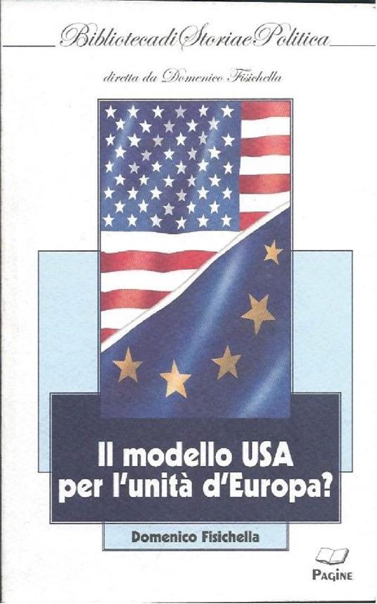 Il Modello Usa Per L'Unità D'Europa? - Domenico Fisichella - copertina