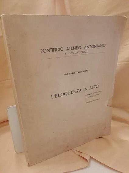 L' ELOQUENZA IN ATTO- Analitica dell'eloquenza-Dialettica passionale e Composizione oratoria(1956) - Carlo Tamberlani - copertina