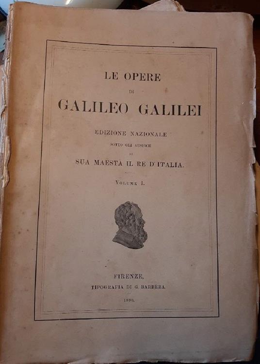 Le Opere Di Galileo Galilei-Edizione Nazionale Sotto Gli Auspici Di Sua Maesta Il Re D'Italiavoll - Antonio Favaro - copertina