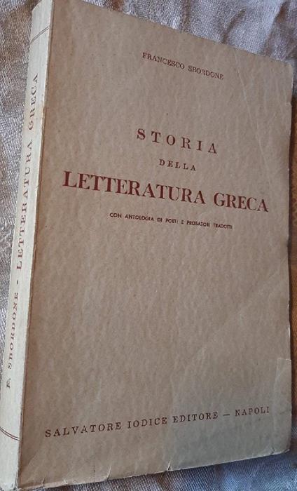 Storia Della Letteratura Greca Con Antologia Di Poeti E Prosatori Tradotti - Francesco Sbordone - copertina