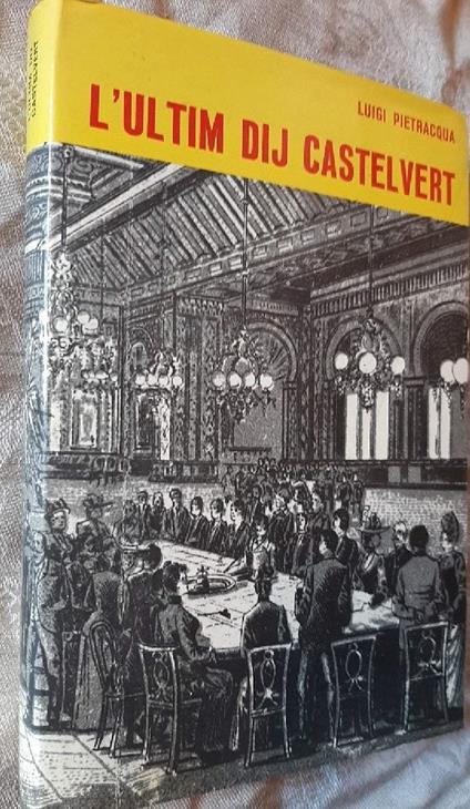 L' Ultim Dij Castelvert.Un Cheur Mort-Scene Dla Vita Moderna - Luigi Pietracqua - copertina