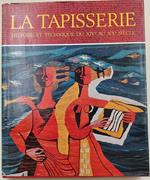 La Tapisserie-Histoire st technique du XIV au XX siecle