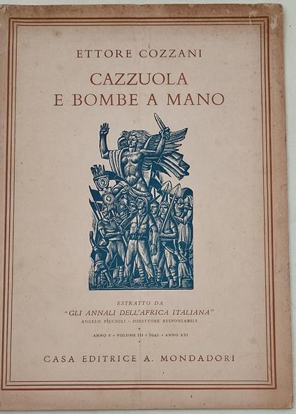 Gli annali dell'Africa italiana- estreatti- Cazzuola e bombe a mano- Anno V- Vol. III - Ettore Cozzani - copertina