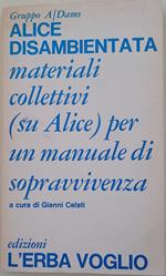 Alice disambientata-materiali collettivi(su Alice) per un manuale di sopravvivenza