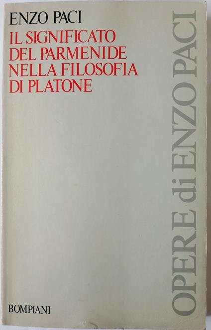 Il significato del Parmenide nella filosofia di Platone - Enzo Paci - copertina