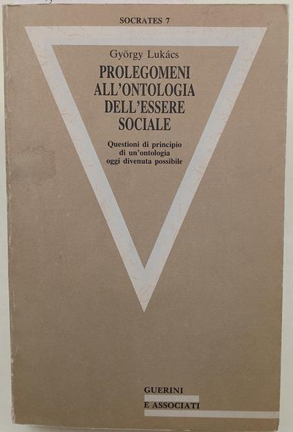 Prolegomeni all'ontologia dell'essere sociale-Questioni di principio di un 'ontologia oggi divenuta possibile - György Lukács - copertina